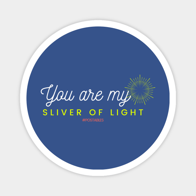 #POstables - You are my sliver of light Magnet by Hallmarkies Podcast Store